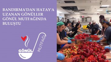 BANDIRMA’DAN HATAY’A GÖNÜL KÖPRÜSÜ