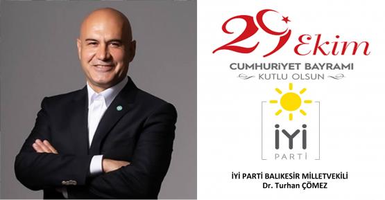 İYİ Parti Milletvekili Dr. Turhan Çömez’in Cumhuriyet’in 100. Yılı Mesajı