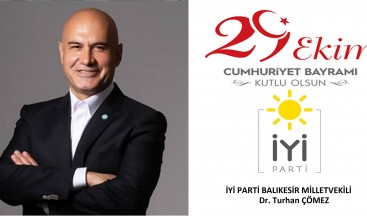 İYİ Parti Milletvekili Dr. Turhan Çömez’in Cumhuriyet’in 100. Yılı Mesajı